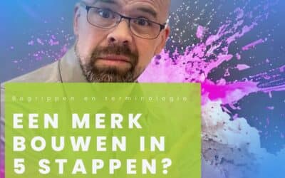 Ontdek hoe je een sterk merk opbouwt in 5 stappen